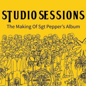 The Beatles - Studio Sessions (The Making Of Sgt Pepper's Album) Vol 1-4 (2022) FLAC [PMEDIA] ⭐️