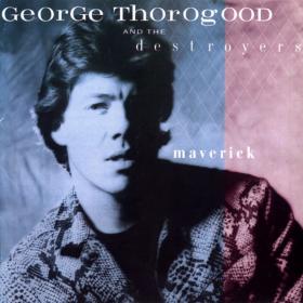 George Thorogood & The Destroyers - Maverick (1985 Rock) [Flac 24-192]