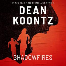 Dean Koontz - 2022 - Shadowfires (Horror)