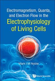 [ CourseHulu.com ] Electromagnetism, Quanta, And Electron Flow In The Electrophysiology Of Living Cells