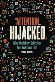 [ CoursePig.com ] Attention Hijacked - Using Mindfulness to Reclaim Your Brain from Tech