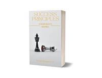 SUCCESS PRINCIPLES - 10 GOLDEN RULES TO GREATNESS TO BE SUCCESSFUL