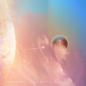 Astronoid - 2022 - Radiant Bloom (FLAC)