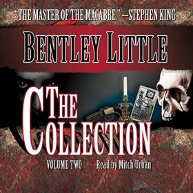 Bentley Little - 2017 - The Collection, Volume 2 (Horror)