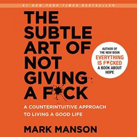 Mark Manson - 2016 - The Subtle Art of Not Giving a F#ck (Self-Help)