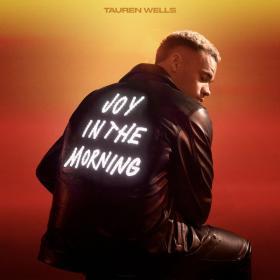 Tauren Wells - Joy In The Morning (2022) [24Bit-44.1kHz] FLAC [PMEDIA] ⭐️