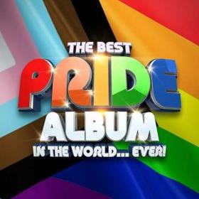 The Best PRIDE Album In The World   Ever! (2022) FLAC