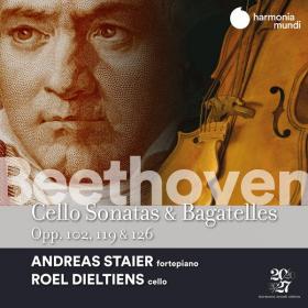 Andreas Staier - Beethoven Cello Sonatas, Op  102, Bagatelles, Opp  119 & 126 (2022) [24Bit-96kHz] FLAC [PMEDIA] ⭐️