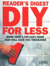 [ CourseWikia.com ] DIY for Less - More Than 1,700 Easy Fixes That Will Save You Thousands