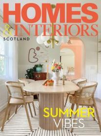 Homes & Interiors Scotland - May - June 2022