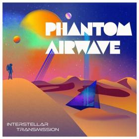 Phantom Airwave - 2022 - Interstellar Transmission