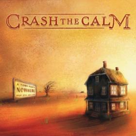 Crash the Calm - 2022 - A Town Named Nowhere (FLAC)