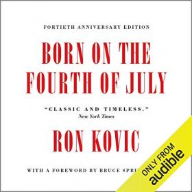 Ron Kovic - 2016 - Born on the Fourth of July (Biography)