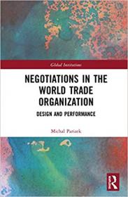 [ CourseHulu com ] Negotiations in the World Trade Organization - Design and Performance