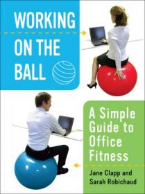 Working On the Ball - A Simple Guide to Office Fitness