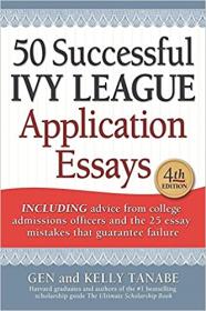 [ CourseHulu com ] 50 Successful Ivy League Application Essays, 4th Edition