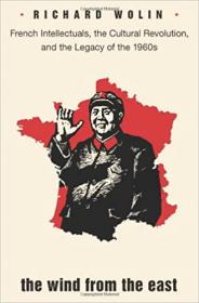 [ CourseMega com ] The Wind From the East - French Intellectuals, the Cultural Revolution, and the Legacy of the 1960s