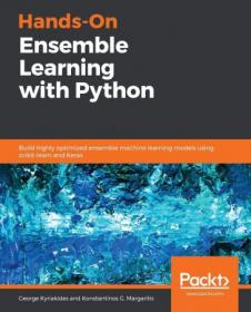 [ FreeCryptoLearn com ] Hands-On Ensemble Learning with Python - Build highly optimized ensemble machine learning models using   (True EPUB)