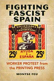 [ CourseBoat com ] Fighting Fascist Spain - Worker Protest from the Printing Press