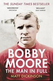 Bobby Moore The Man in Full