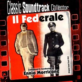 Ennio Morricone - Il Federale (Original Soundtrack) [1961] (1961 Soundtrack) [Flac 16-44]