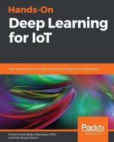 Hands-On Deep Learning for IoT - Train neural network models to develop intelligent IoT applications (True EPUB)