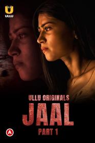 Jaal (Part-1) E01-E03 720p ULLU WEB-DL Hindi AAC2.0 H.264 - themoviesboss