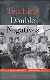 [ CourseLala com ] Teaching Double Negatives - Disadvantage and Dissent at Community College