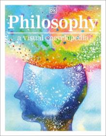 [ CourseHulu com ] Philosophy a Visual Encyclopedia (Visual Encyclopedia) (True AZW3)