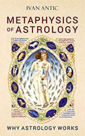 [ CourseBoat com ] Metaphysics of Astrology - Why Astrology Works