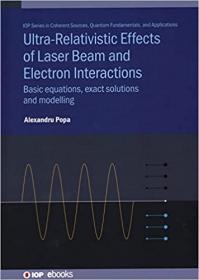 [ CourseWikia com ] Ultra-Relativistic Effects of Laser Beam and Electron Interactions - Basic equations, exact solutions and modelling