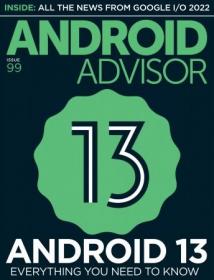 Android Advisor - Issue 99, 2022 (True PDF)