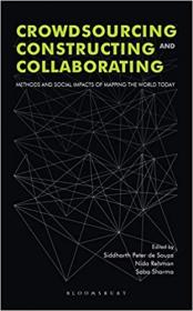 [ CoursePig com ] Crowdsourcing, Constructing and Collaborating - Methods and Social Impacts of Mapping the World Today