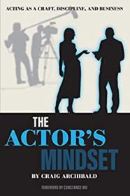 [ TutGee com ] The Actor's Mindset - Acting as a Craft, Discipline and Business