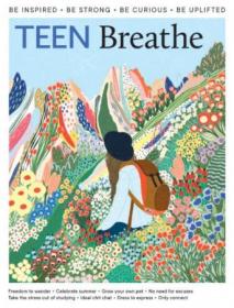 [ CoursePig com ] Teen Breathe - Issue 34, May 2022