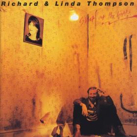 Richard And Linda Thompson - Shoot Out The Lights (1982 Rock) [Flac 16-44]