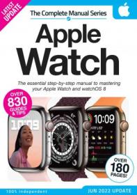 [ CourseWikia com ] Apple Watch The Complete Manual - First Edition, 2022