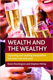 [ CoursePig com ] Wealth and the Wealthy - Exploring and Tackling Inequalities between Rich and Poor