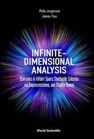 Infinite-dimensional Analysis - Operators In Hilbert Space; Stochastic Calculus Via Representations, And Duality Theory