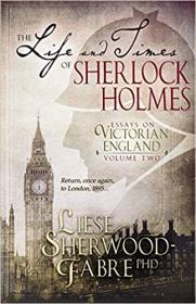 [ TutGator com ] The Life and Times of Sherlock Holmes - Essays on Victorian England - Volume Two