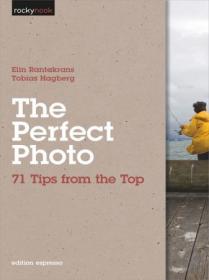 [ CourseHulu com ] The Perfect Photo - 71 Tips from the Top by Elin Rantakrans