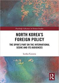 [ CourseHulu com ] North Korea's Foreign Policy - The DPRK's Part on the International Scene and Its Audiences