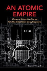 [ TutGator com ] An Atomic Empire - A Technical History of the Rise and Fall of the British Atomic Energy Programme [True PDF]