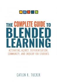 The Complete Guide to Blended Learning