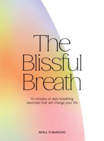 [ TutGee com ] The Blissful Breath - 10 Minutes of Daily Breathing Exercises That Will Change Your Life