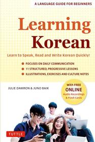 Learning Korean - A Language Guide for Beginners - Learn to Speak, Read and Write Korean Quickly!