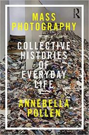 Mass Photography - Collective Histories of Everyday Life