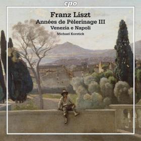 Liszt - Annees de pèlerinage III - Venezia e Napoli - Michael Korstick (2011)