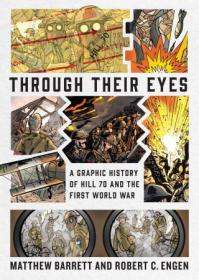 [ CourseHulu com ] Through Their Eyes - A Graphic History of Hill 70 and Canada's First World War