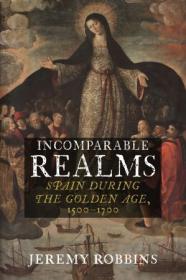 [ CourseMega com ] Incomparable Realms - Spain during the Golden Age, 1500 - 1700